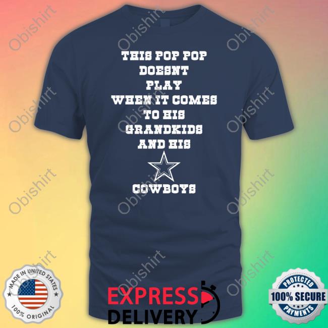 This Pop Pop Doesn't Play When It Comes To His Grandkids And His Cowboys Shirts Dallas Cowboys