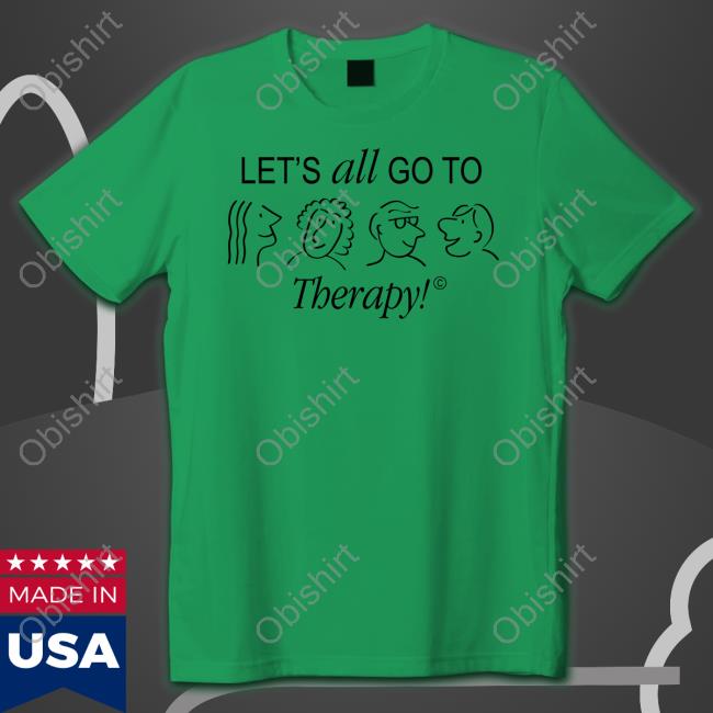 Catharsisbrand Merch Let's All Go To Therapy New Shirt Polite Menace Let's All Go To Therapy T Shirt