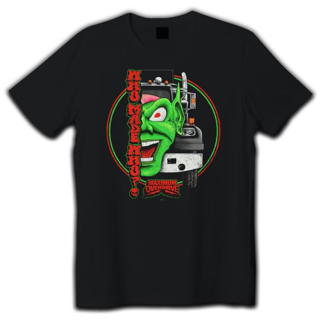 Maximum Overdrive Who Made Who shirt