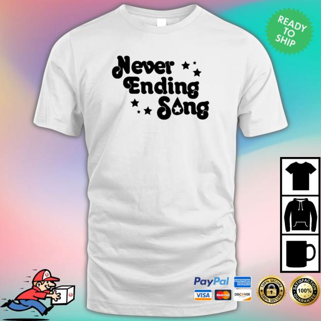 Official Never Ending Song shirt, hoodie, tank top, sweater and long sleeve t-shirt