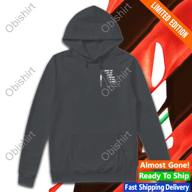 Alltoosuh Draw The The Cat Eye Sharp Enough To Kill A Man Tee