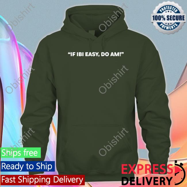 If Ibi Easy, Do Am Shirt