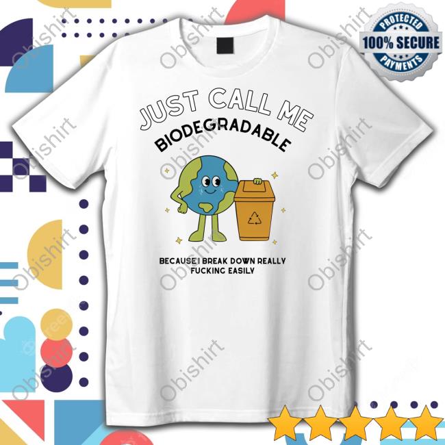 Double Cross Clothing Co Just Call Me Biodegradable Because I Break Down Really Fucking Easily Sweatshirt