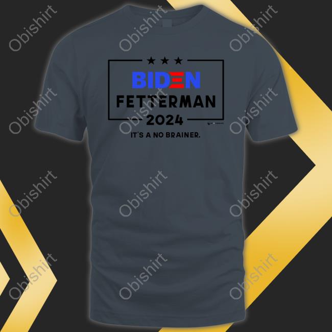 The Best Political Shirts Store Luke Rudkowski Biden Fetterman 2024 It's A No Brainer Shirt