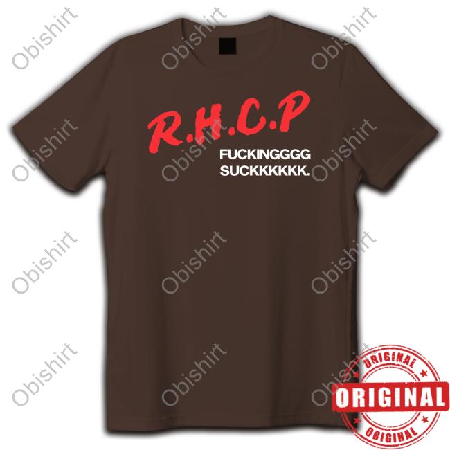 Official Rhcp Fucking Suck Tee Methsyndicate Rhcp Fucking Suck Sweatshirt