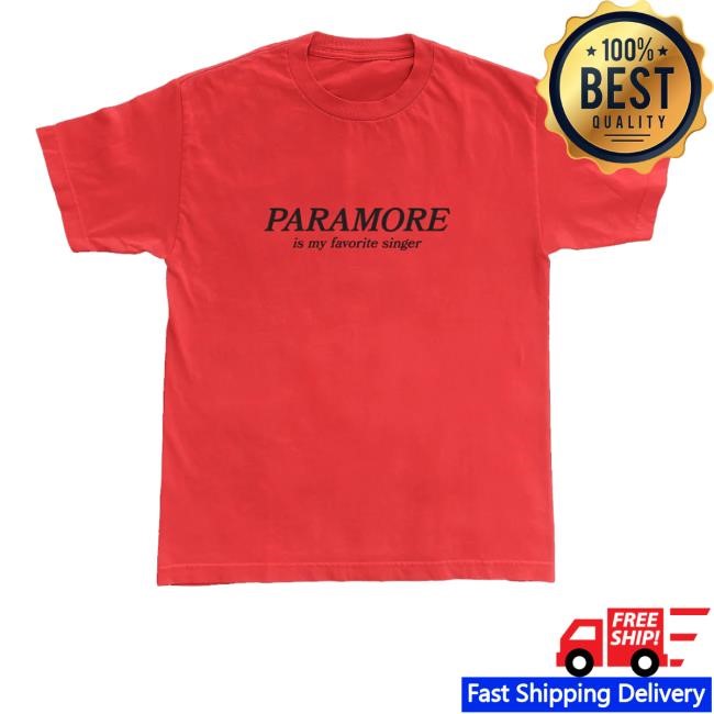 Paramore Is My Favorite Singer Shirt