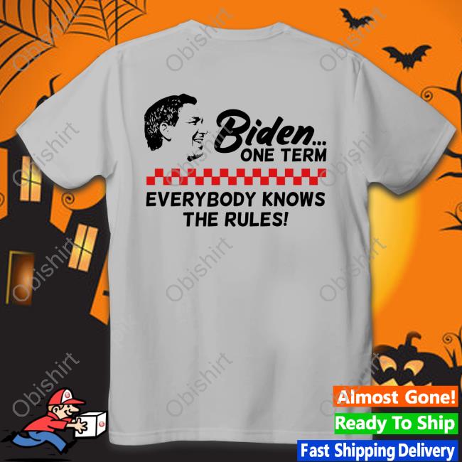 Desantis Biden One Term Everybody Knows The Rules T Shirt