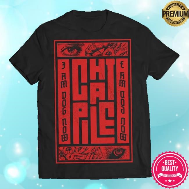 Chat Pile Merch Store I Am Dog Now Shirt