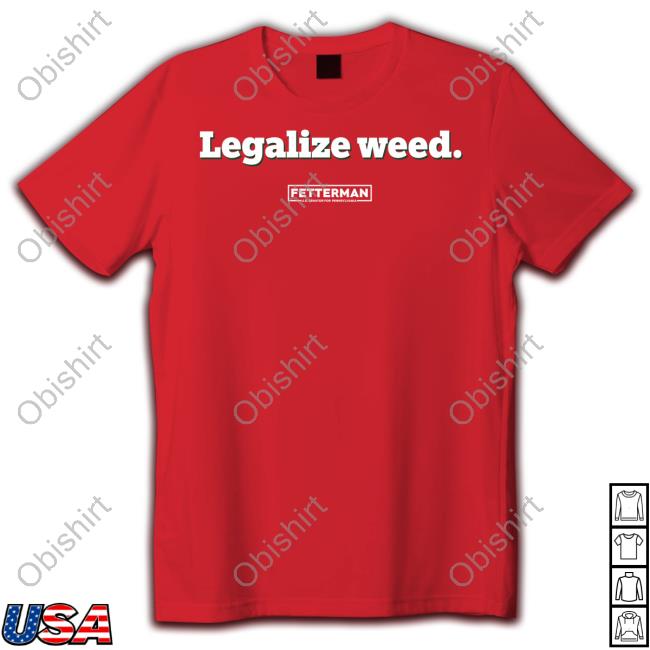 Legalized Weed Tee Shirts