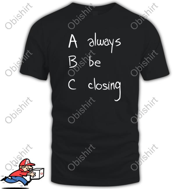 Super 70S Sports Merch Always Be Closing Shirt