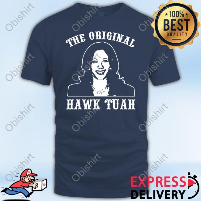 Kamala Harris The Original Hawk Tuah Tee