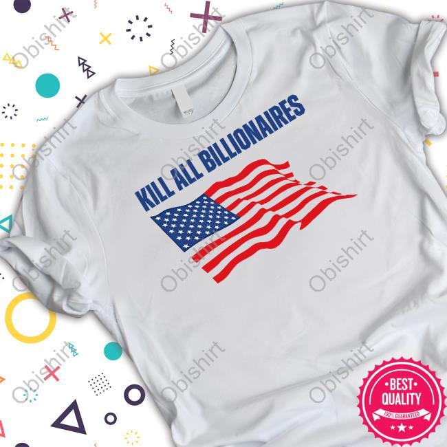 Shitheadsteve Kill All Billionaires Tee Shirt
