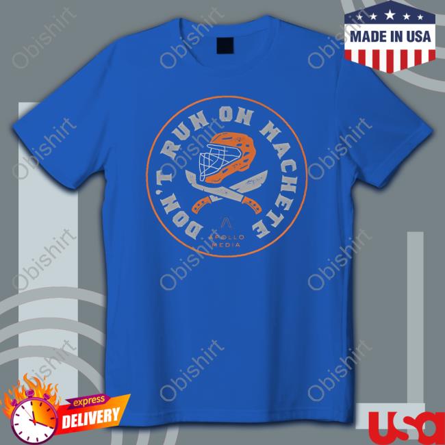 Don't Run On Machete Shirt