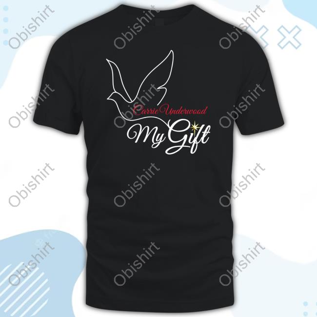 Carrie Underwood My Gift T Shirt
