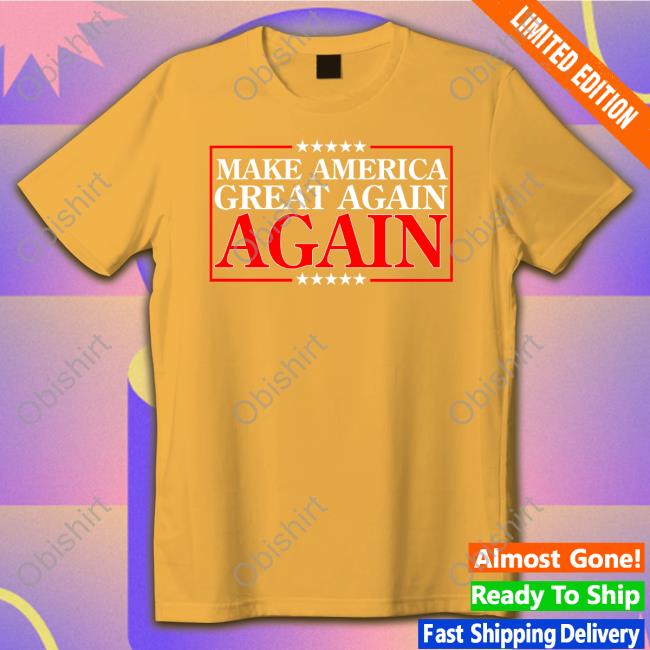 Shopdonjr Merch Make America Great Again Again Tee Shirt