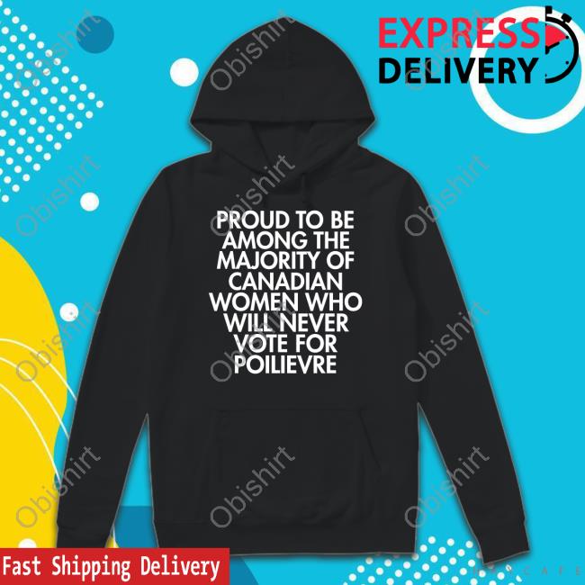 Bkbelton Proud To Be Among The Majority Of Canadian Women Who Shirt