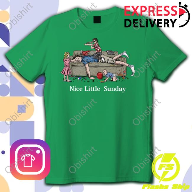 Dad's Nice Little Sunday T-Shirts