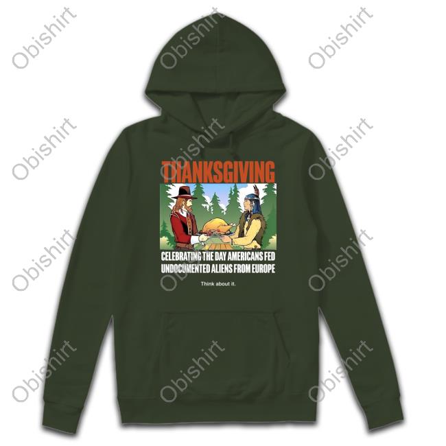 Lakota Man Thanksgiving Celebrating The Day Americans Fed Undocumented Aliens From Europe Think About It Shirts Lakotaman1