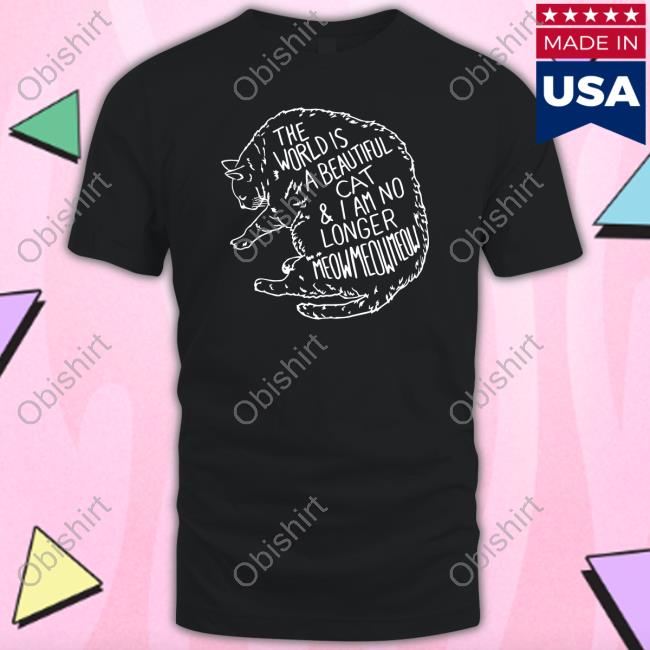 Twiabp Shop The World Is A Beautiful Cat And I Am No Longer Meowmeowmeow Hooded Sweatshirt