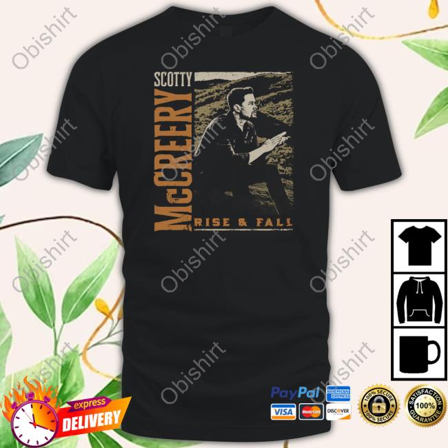 Scotty Mccreery Rise And Fall Shirts