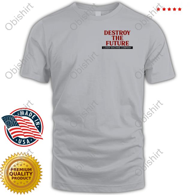 Destroy The Future Loser Machine Com Cost Of Living Going Up Chance Of Living Going Down Sweatshirt