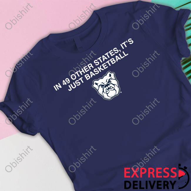 Official In 49 Other States It's Just Basketball Shirt