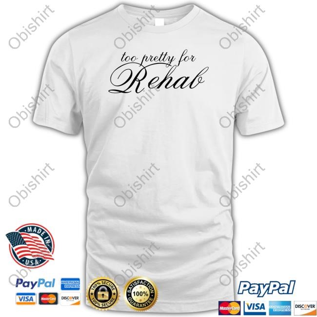 Too Pretty For Rehab Hoodie