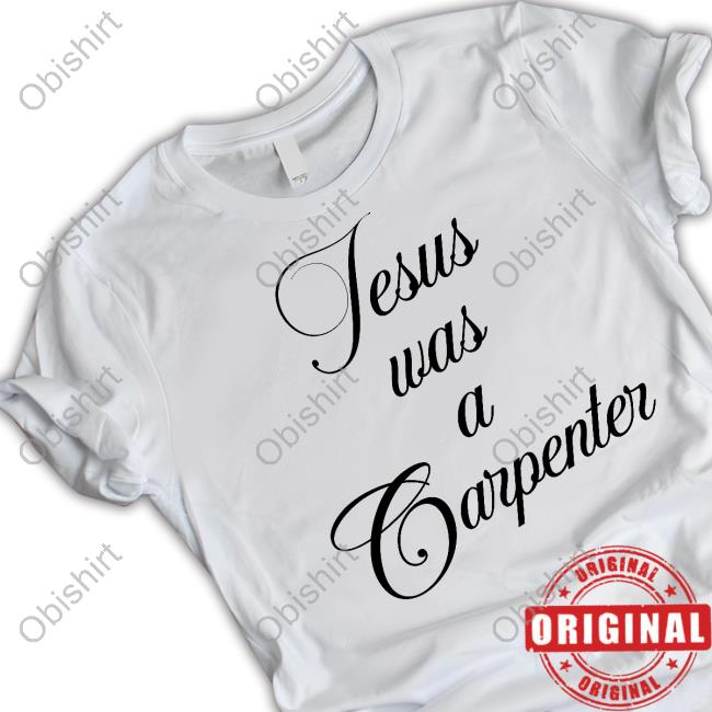 Sabrina Carpenter Wearing Jesus Was A Carpenter Classic Shirt