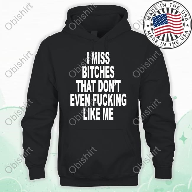 Shop Revive I Miss Bitches That Don't Even Fucking Like Me Hoodie