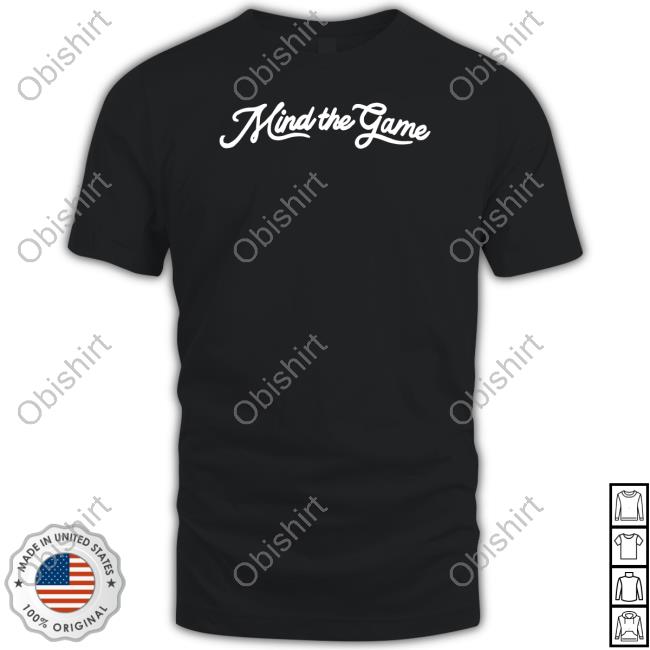 Lebron James Mind The Game T-Shirt, Hoodie, Tank Top, Sweater And Long Sleeve T-Shirt
