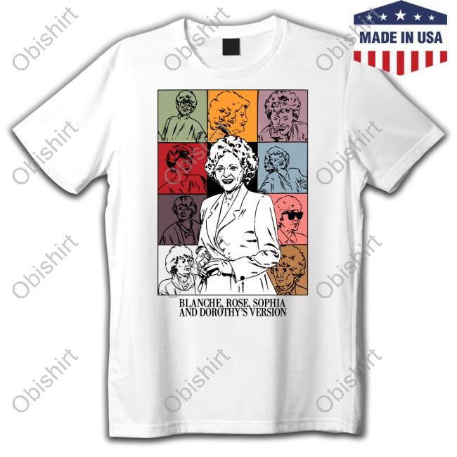 Niceshirtthanks Blanche Rose Sophia And Dorothy's Version Official