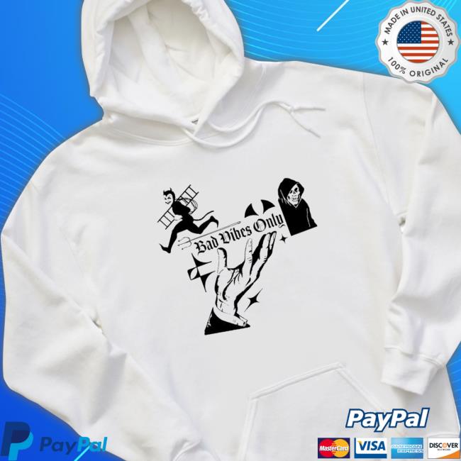 Original Bad Vibes Only shirt, hoodie, tank top, sweater and long sleeve t-shirt