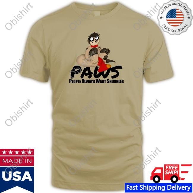 Official Artworktee Store Paws People Always Want Snuggles T-Shirt Thabomeerkat
