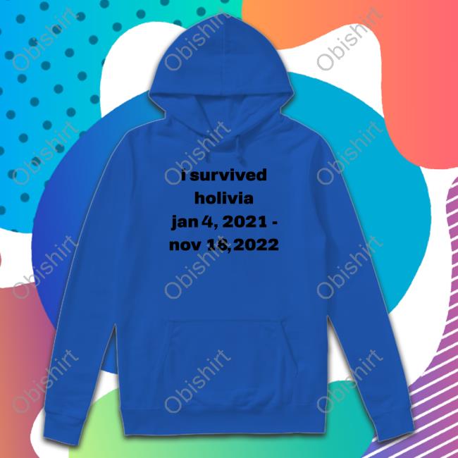 I Survived Holivia Jan 4, 2021 - Nov 18, 2022 Shirt