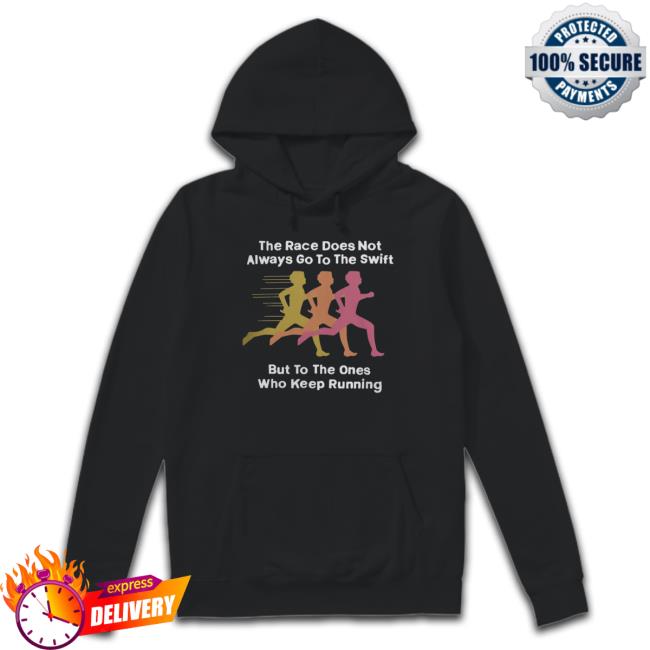Homage Shop The Ones Who Keep Running shirt, hoodie, tank top, sweater and long sleeve t-shirt