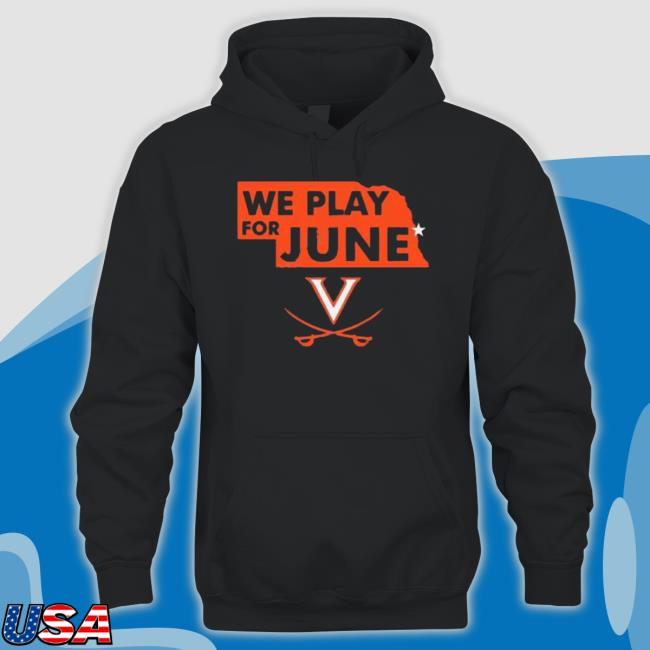 Official Virginia Cavaliers Nebraska We Play For June 2023 shirt