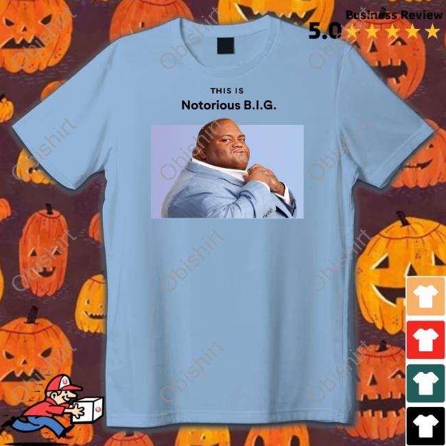 This Is Notorious Big T Shirt Goofyahhtees