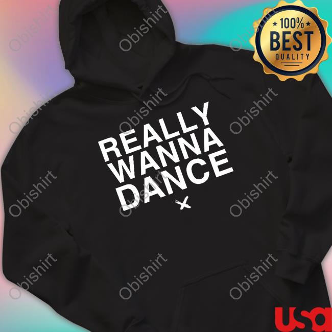 New Rules Store Really Wanna Dance Shirt