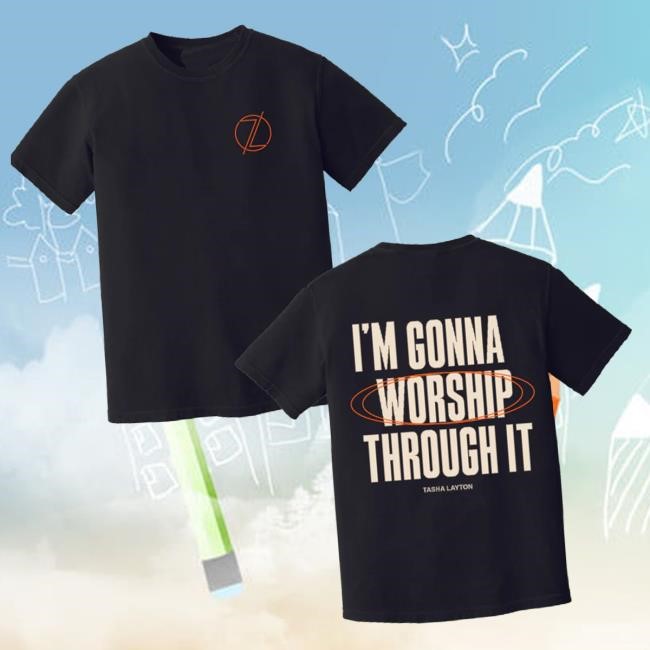 Tasha Layton Store Merch Worship Through It Tee Shirt
