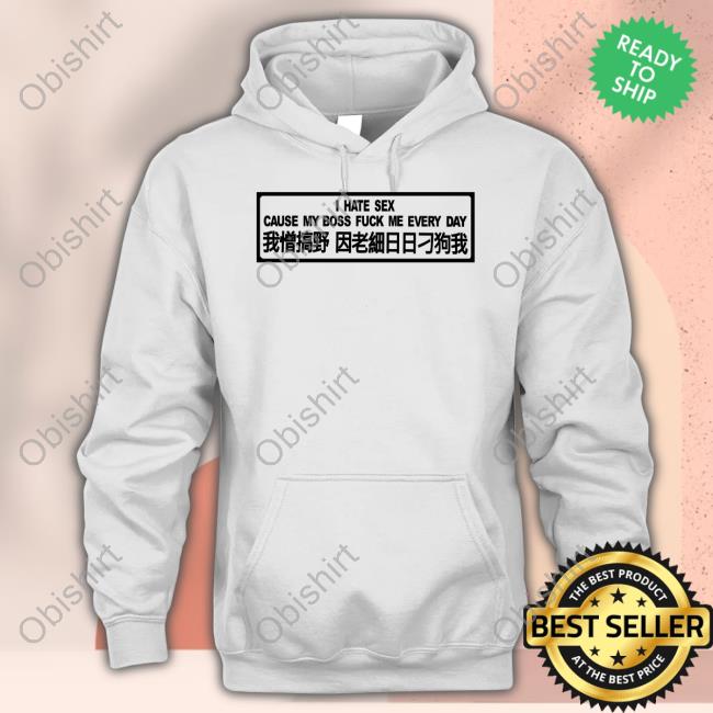 Dasha I Hate Sex Cause My Boss Fuck Me Every Day Shirts