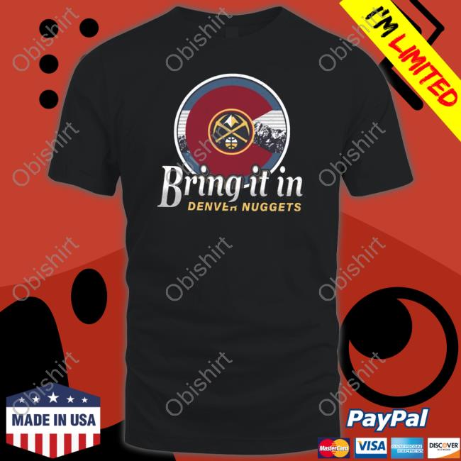 Denver Nuggets '47 Bring It In Shirt
