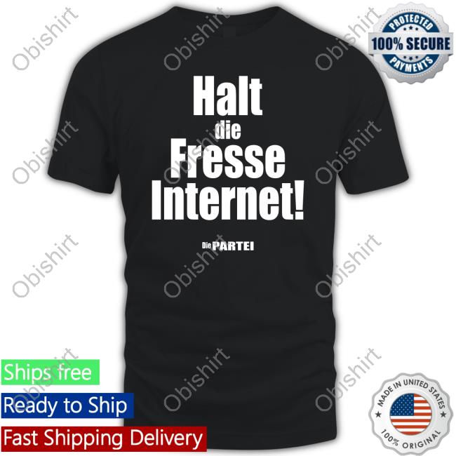 Halt Die Fresse Internet Die Partei New Shirt
