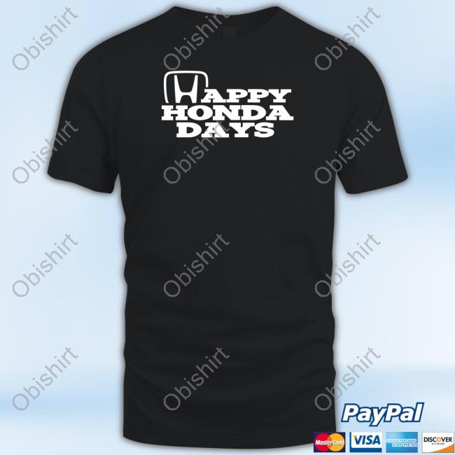 Shithead Steve Store Happy Honda Days Shirt