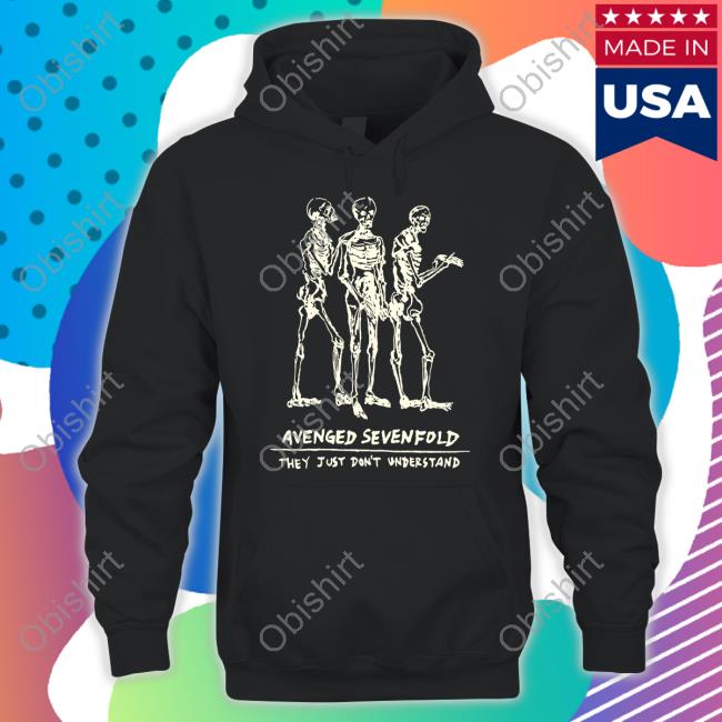 Avenged Sevenfold They Just Don't Understand Hoodie