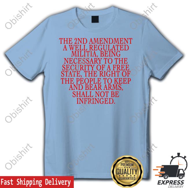 Luckymcgee The 2Nd Amendment A Well Regulated Militia Being Necessary To The Security Long Sleeve T Shirt