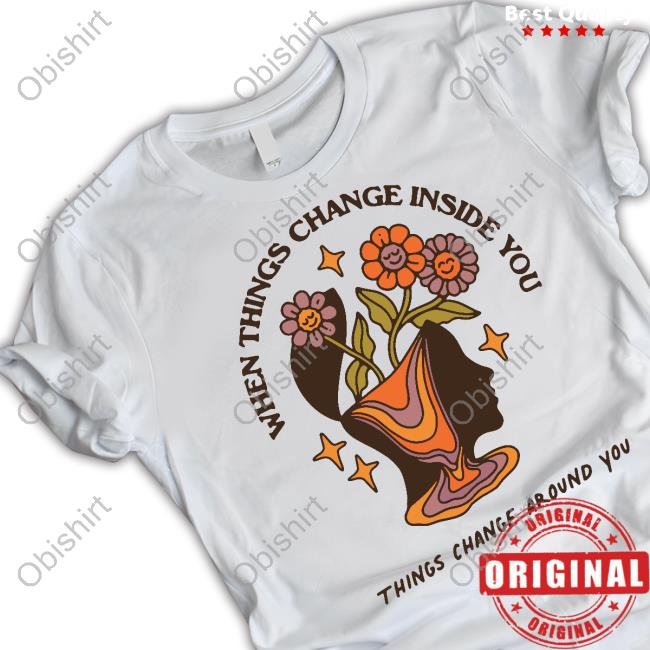 Wicked Clothes When Things Change Inside You Things Change Around You Sweatshirt