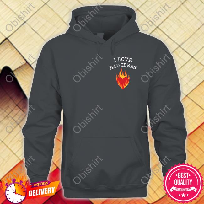 Daisy’S Kenzy I Love Bad Ideas T Shirts