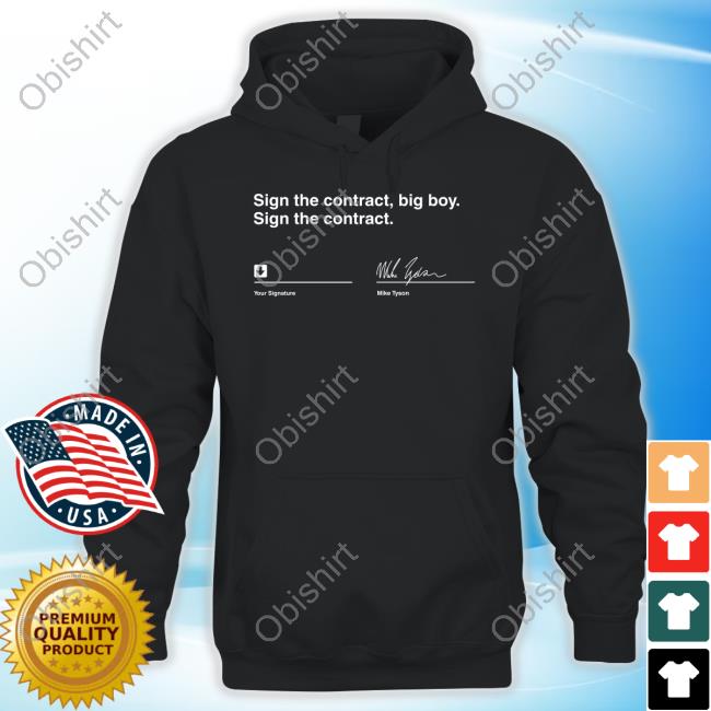 Sign The Contract Mike Tyson Shirts