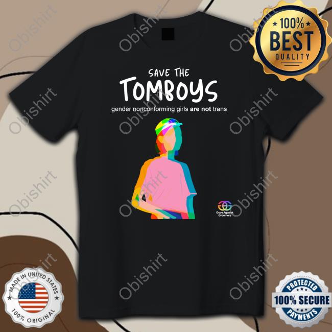 againstgrmrs Save The Tomboys Gender Nonconforming Girls Are Not Trans T Shirt