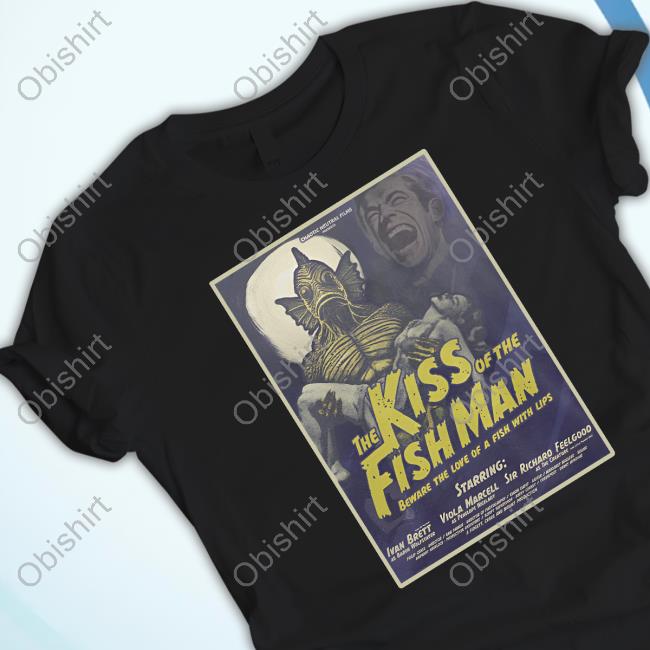 The Kiss Of The Fishman Tee Shirt